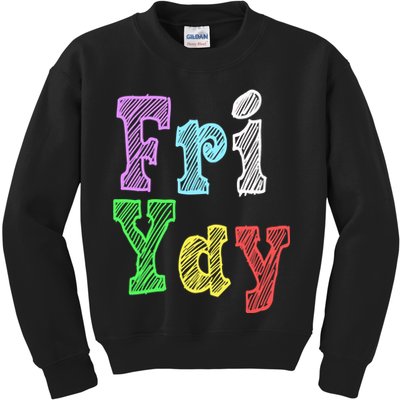 Fri Yay School Weekend Love Fridays Kids Sweatshirt