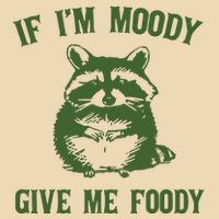 Funny Raccoon If IM Moody Give Me Foody Drawstring Bag