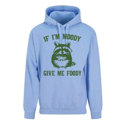 Funny Raccoon If IM Moody Give Me Foody Unisex Surf Hoodie