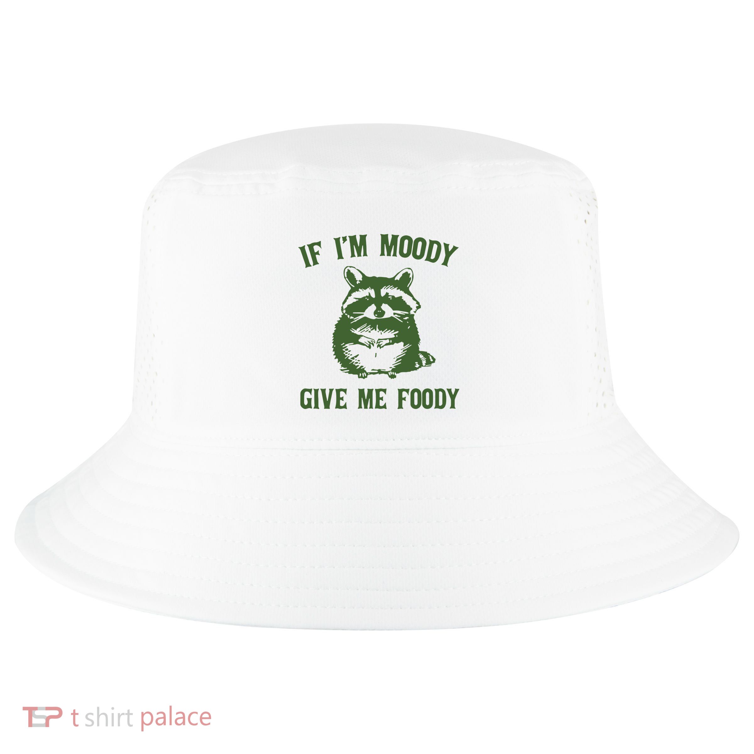Funny Raccoon If IM Moody Give Me Foody Cool Comfort Performance Bucket Hat