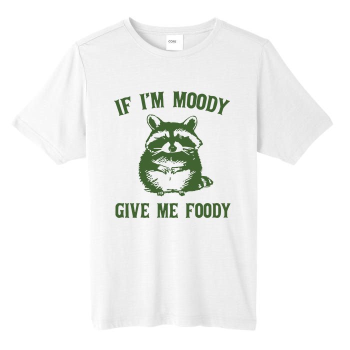 Funny Raccoon If IM Moody Give Me Foody Tall Fusion ChromaSoft Performance T-Shirt