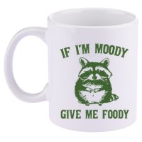 Funny Raccoon If IM Moody Give Me Foody 11oz C Handle Ceramic Mug