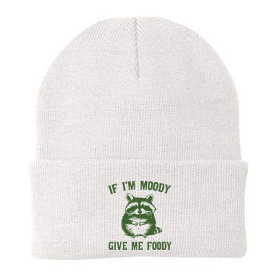 Funny Raccoon If IM Moody Give Me Foody Beanie