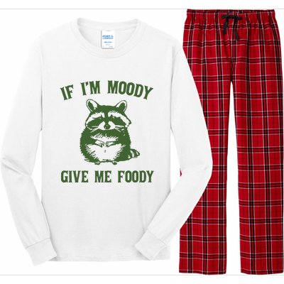 Funny Raccoon If IM Moody Give Me Foody Long Sleeve Pajama Set