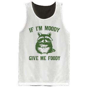 Funny Raccoon If IM Moody Give Me Foody Mesh Reversible Basketball Jersey Tank