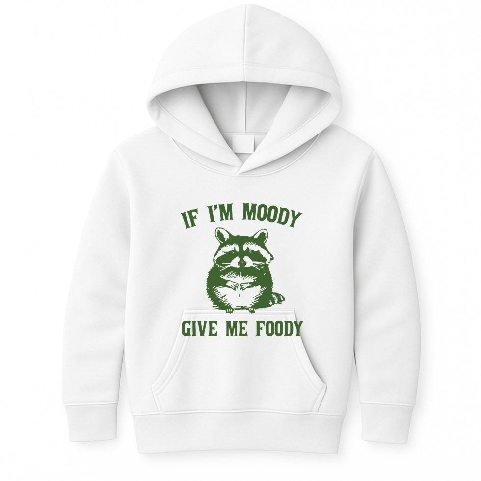 Funny Raccoon If IM Moody Give Me Foody Kids Hoodie