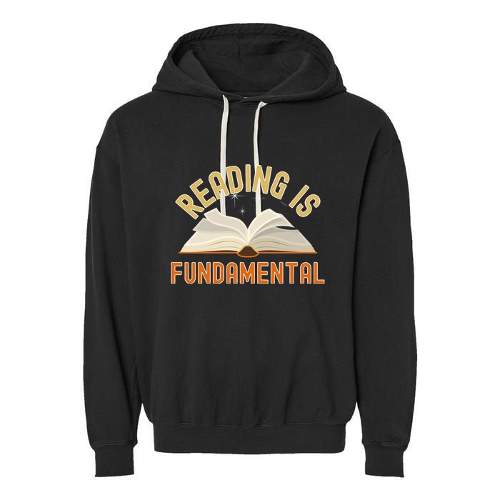 Funny Reading Is Fundamental Reading Book Lovers Garment-Dyed Fleece Hoodie