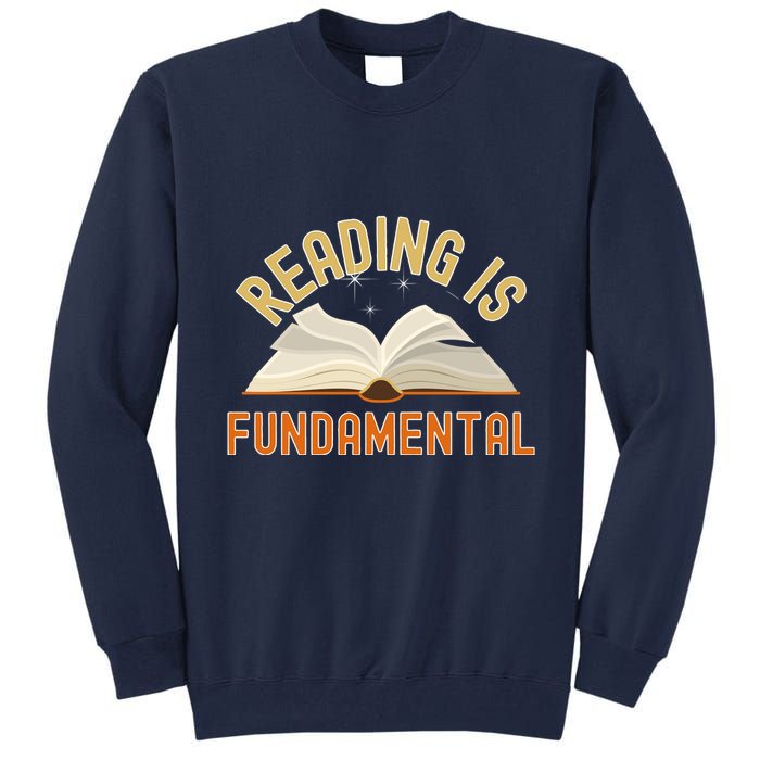 Funny Reading Is Fundamental Reading Book Lovers Tall Sweatshirt