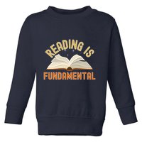 Funny Reading Is Fundamental Reading Book Lovers Toddler Sweatshirt
