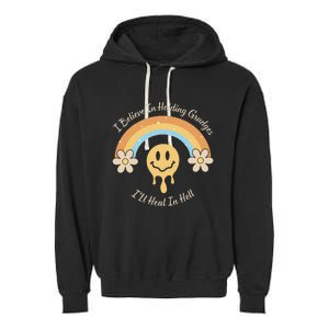 Funny Rainbow I Believe In Holding Grudges I'll Heal In Hell Garment-Dyed Fleece Hoodie