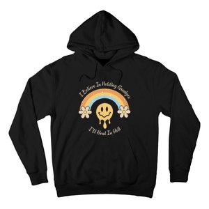 Funny Rainbow I Believe In Holding Grudges I'll Heal In Hell Hoodie