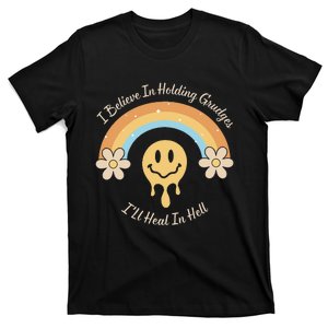 Funny Rainbow I Believe In Holding Grudges I'll Heal In Hell T-Shirt