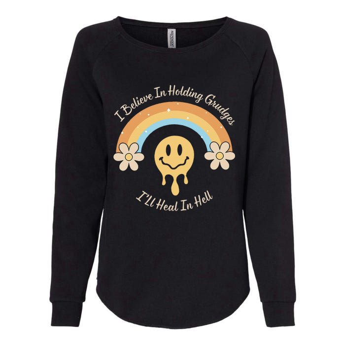 Funny Rainbow I Believe In Holding Grudges I'll Heal In Hell Womens California Wash Sweatshirt