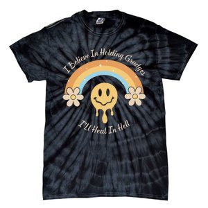 Funny Rainbow I Believe In Holding Grudges I'll Heal In Hell Tie-Dye T-Shirt