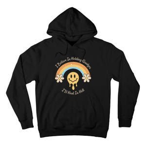 Funny Rainbow I Believe In Holding Grudges I'll Heal In Hell Tall Hoodie