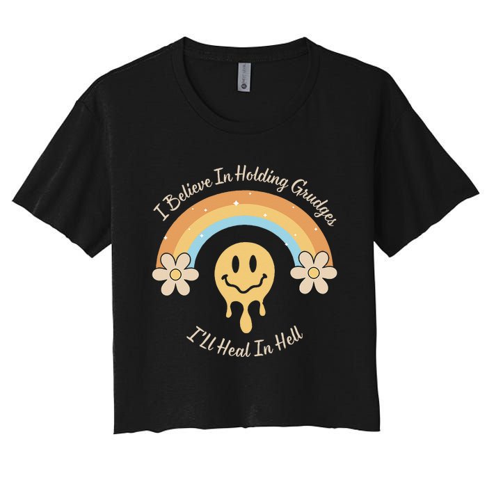 Funny Rainbow I Believe In Holding Grudges I'll Heal In Hell Women's Crop Top Tee