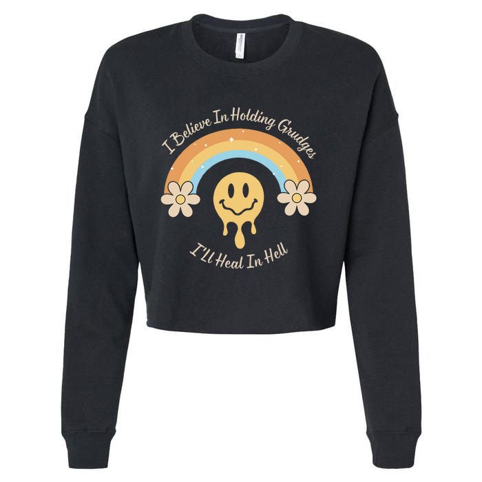 Funny Rainbow I Believe In Holding Grudges I'll Heal In Hell Cropped Pullover Crew