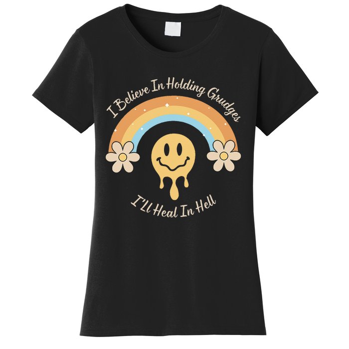 Funny Rainbow I Believe In Holding Grudges I'll Heal In Hell Women's T-Shirt