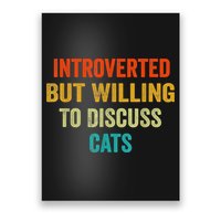 Funny Retro Introverted But Willing To Discuss Cats Poster