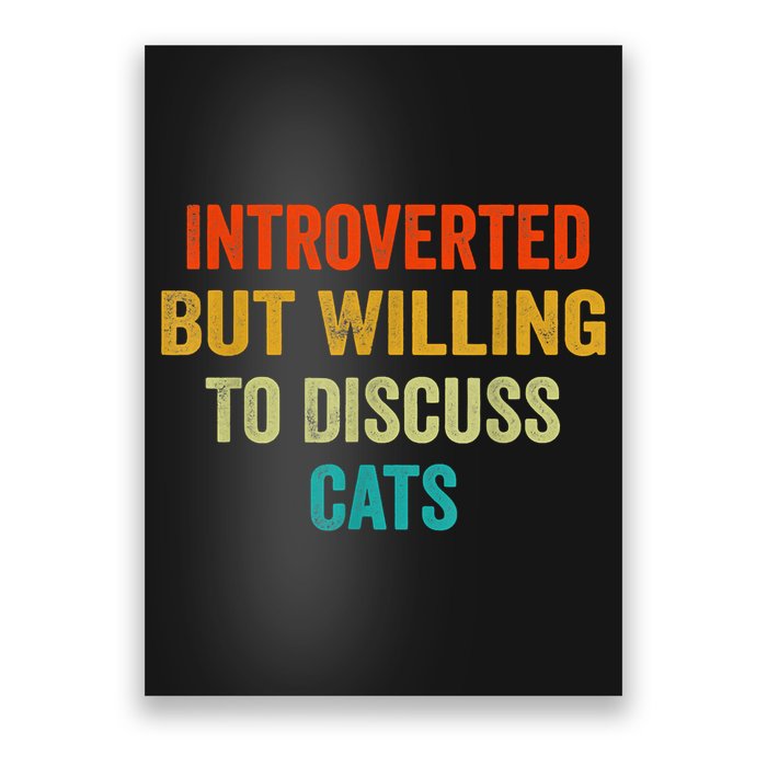 Funny Retro Introverted But Willing To Discuss Cats Poster