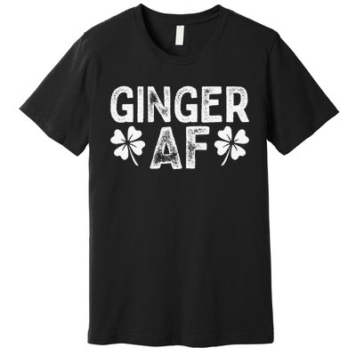 Funny Redhead Irish Ginger AF St Patricks Day Drinking Women Premium T-Shirt