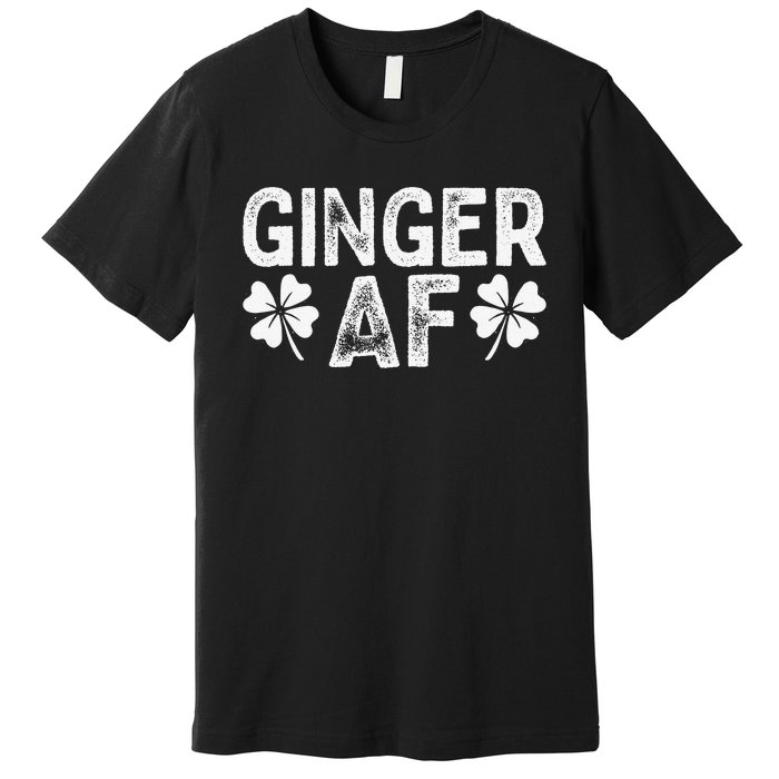 Funny Redhead Irish Ginger AF St Patricks Day Drinking Women Premium T-Shirt