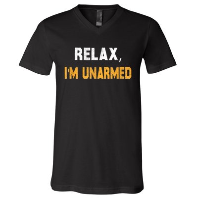 Funny Relax I’M Unarmed Hand Amputee V-Neck T-Shirt