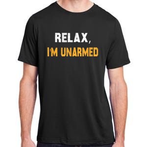 Funny Relax I’M Unarmed Hand Amputee Adult ChromaSoft Performance T-Shirt