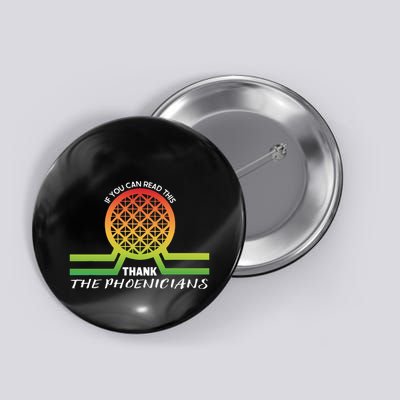 Funny Reading If You Can Read This Thank Phoenicians Lover Button