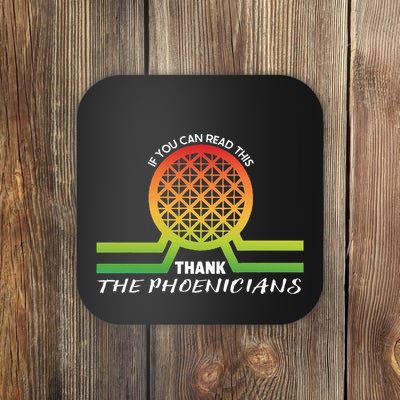 Funny Reading If You Can Read This Thank Phoenicians Lover Coaster