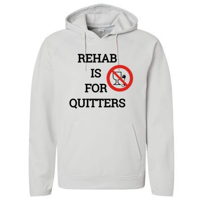 Funny Rehab Is For Quitters Ing Meaningful Gift Performance Fleece Hoodie