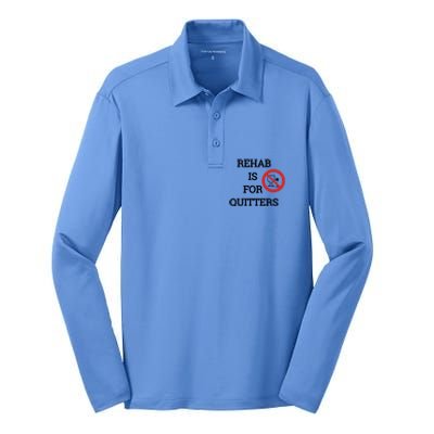 Funny Rehab Is For Quitters Ing Meaningful Gift Silk Touch Performance Long Sleeve Polo