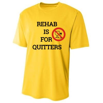 Funny Rehab Is For Quitters Ing Meaningful Gift Performance Sprint T-Shirt