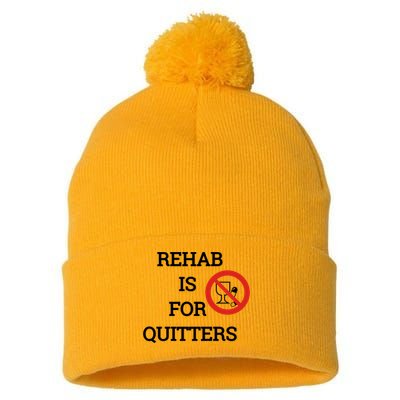Funny Rehab Is For Quitters Ing Meaningful Gift Pom Pom 12in Knit Beanie