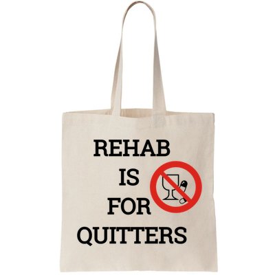 Funny Rehab Is For Quitters Ing Meaningful Gift Bag