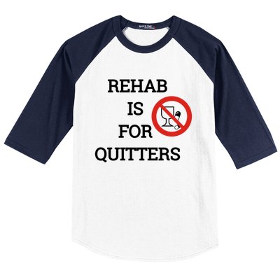 Funny Rehab Is For Quitters Ing Meaningful Gift Baseball Sleeve Shirt