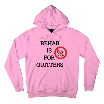 Funny Rehab Is For Quitters Ing Meaningful Gift Hoodie