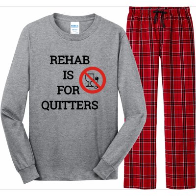 Funny Rehab Is For Quitters Ing Meaningful Gift Long Sleeve Pajama Set