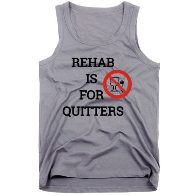 Funny Rehab Is For Quitters Ing Meaningful Gift Tank Top