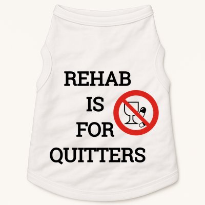 Funny Rehab Is For Quitters Ing Meaningful Gift Doggie Tank