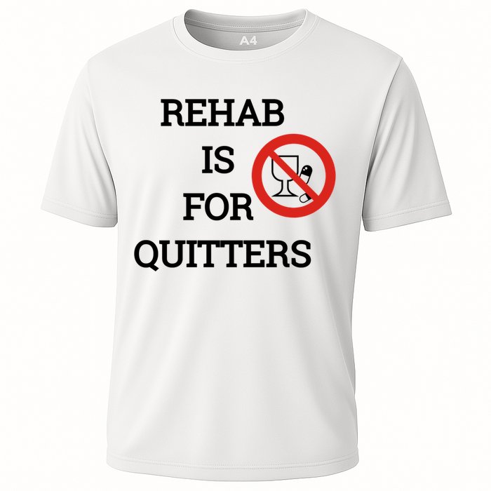 Funny Rehab Is For Quitters Ing Meaningful Gift Cooling Performance Crew T-Shirt