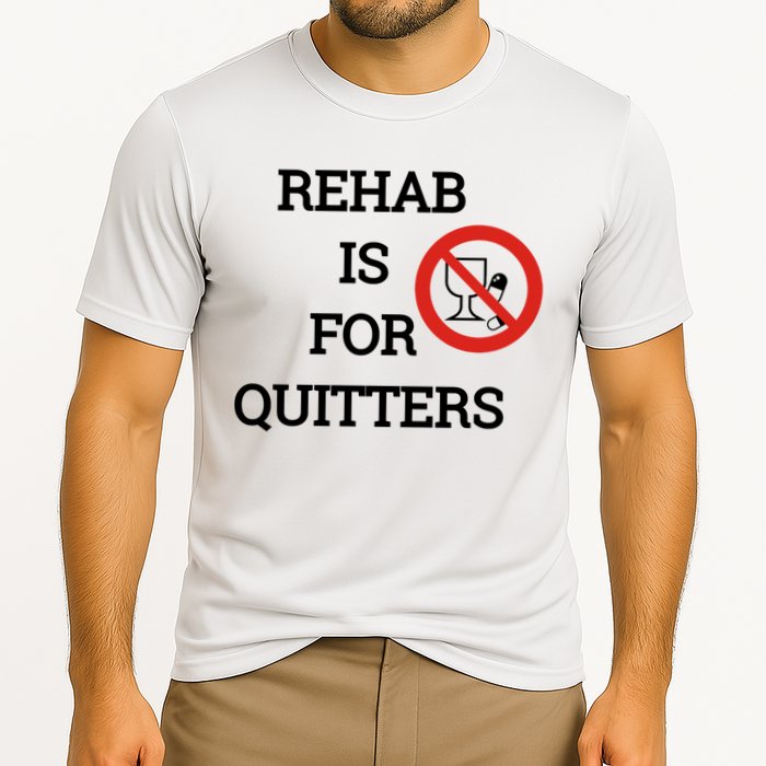 Funny Rehab Is For Quitters Ing Meaningful Gift Cooling Performance Crew T-Shirt