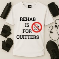 Funny Rehab Is For Quitters Ing Meaningful Gift Cooling Performance Crew T-Shirt