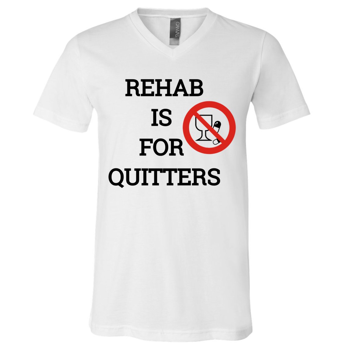Funny Rehab Is For Quitters Ing Meaningful Gift V-Neck T-Shirt