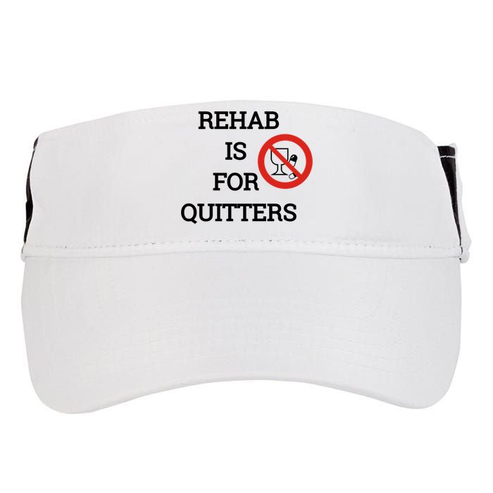 Funny Rehab Is For Quitters Ing Meaningful Gift Adult Drive Performance Visor