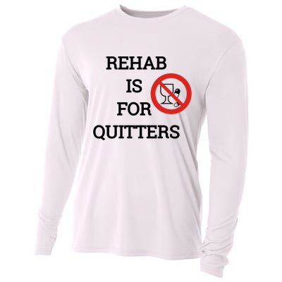 Funny Rehab Is For Quitters Ing Meaningful Gift Cooling Performance Long Sleeve Crew