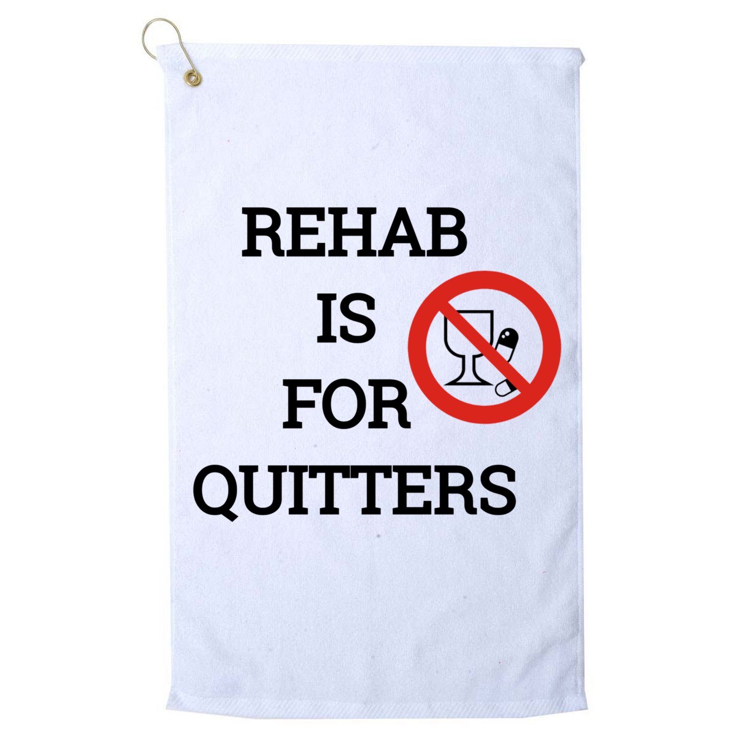 Funny Rehab Is For Quitters Ing Meaningful Gift Golf Towel
