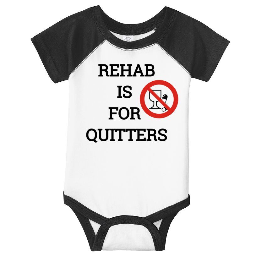 Funny Rehab Is For Quitters Ing Meaningful Gift Infant Baby Jersey Bodysuit