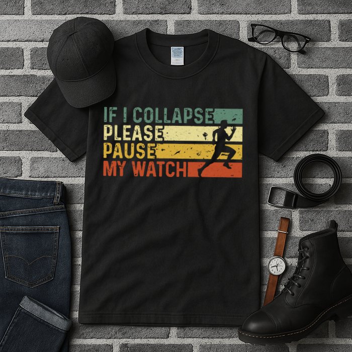 Funny Runner If I Collapse Please Pause My Watch Running Tall T-Shirt