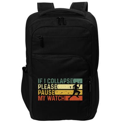 Funny Runner If I Collapse Please Pause My Watch Running Impact Tech Backpack